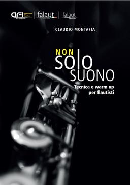 Non solo Suono, Tecnica e warm up per flautisti - Claudio Montafia