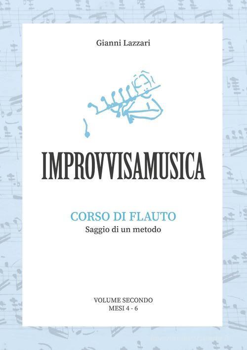 Improvvisamusica, Corso di Musica, Volume Secondo mesi 4-6 - Gianni Lazzari | Suono Flauti