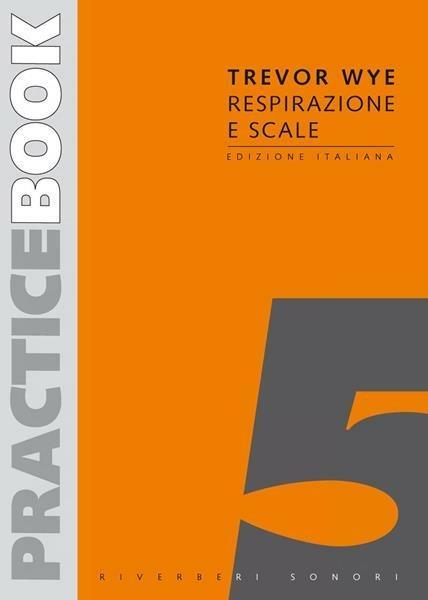 Practice Book Ed. Italiana 5: Respirazione e Scale - Trevor Wye | Suono Flauti