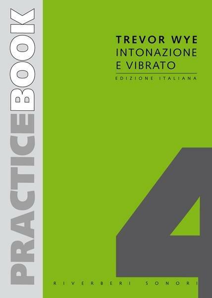 Practice Book Ed. Italiana 4: Intonazione Vibrato - Trevor Wye | Suono Flauti