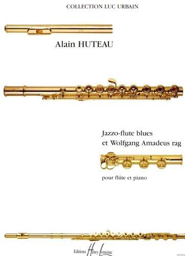 Jazzo-flute blues et Wolfgang Amadeus rag - Alain Huteau | Suono Flauti